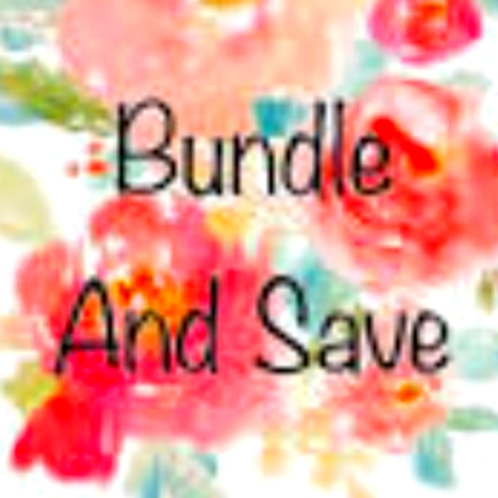 BUNDLE AND SAVE!!!